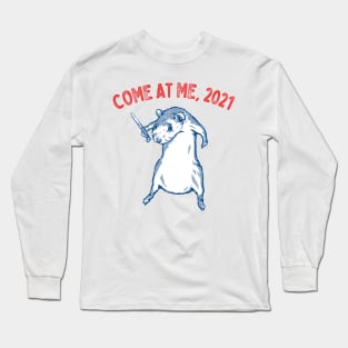 Come At Me, 2021 Long Sleeve T-Shirt